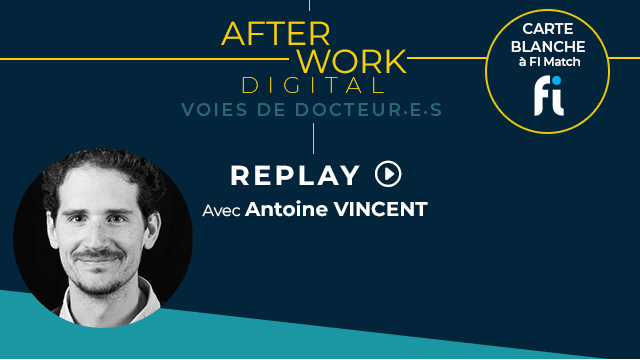 [Replay] Afterwork "Voies de docteur·e·s" avec Antoine Vincent, expert scientifique en financement de l'innovation